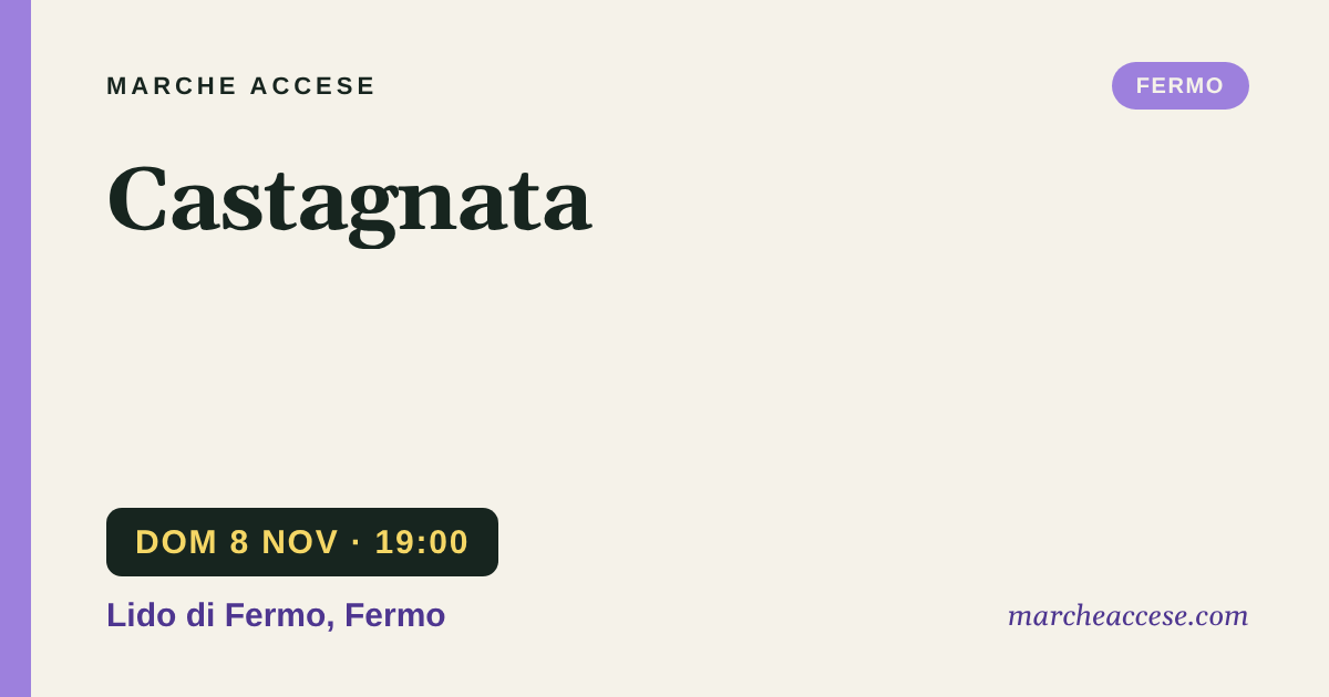 Castagnata, domenica 8 novembre 2026, Lido di Fermo, Fermo