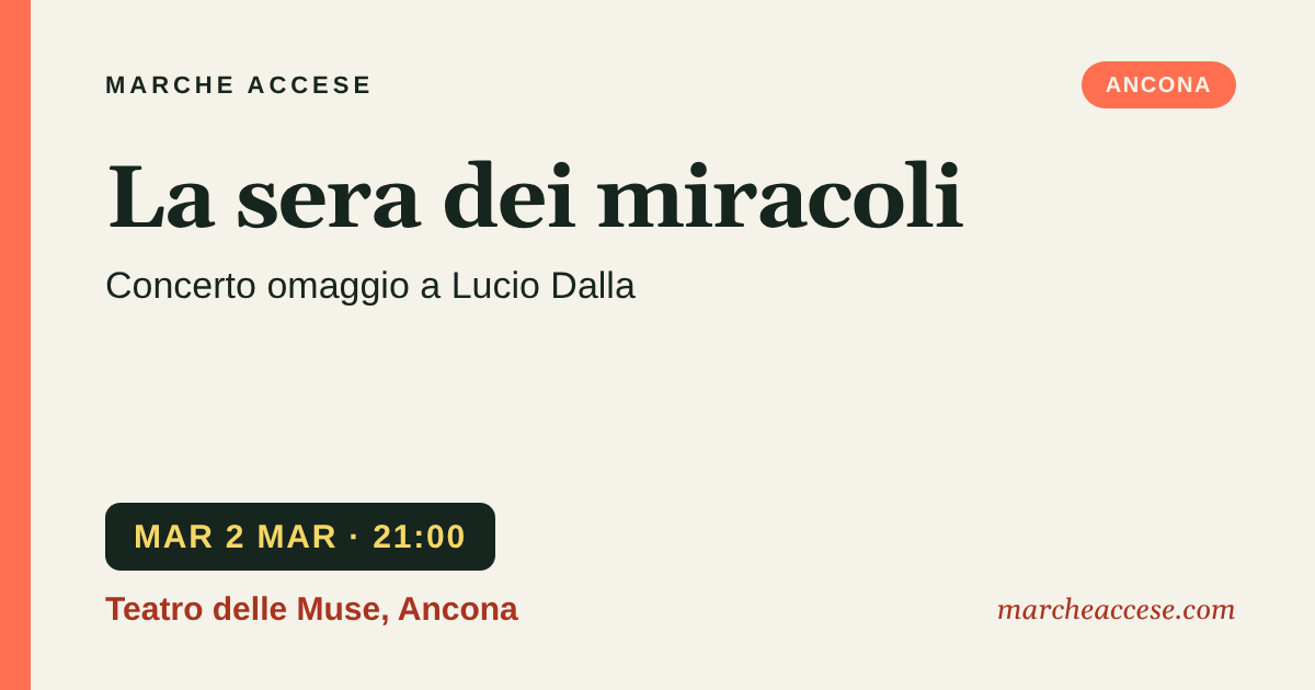La sera dei miracoli | concerto omaggio a Lucio Dalla, martedì 2 marzo 2027, Teatro delle Muse, Ancona
