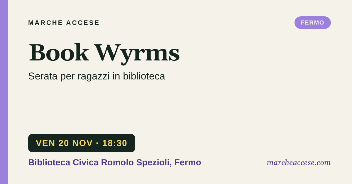 Book Wyrms | serata per ragazzi in biblioteca, venerdì 20 novembre 2026, Biblioteca Civica Romolo Spezioli, Fermo