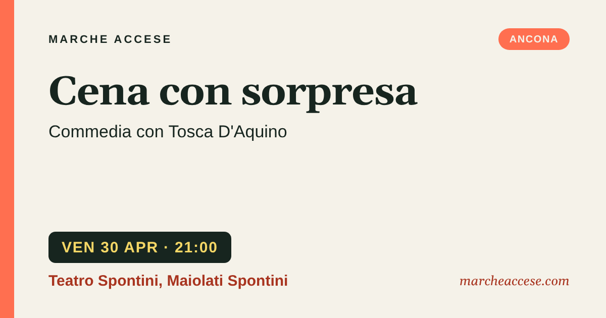 Cena con sorpresa | commedia con Tosca D'Aquino, venerdì 30 aprile 2027, Teatro Spontini, Maiolati Spontini