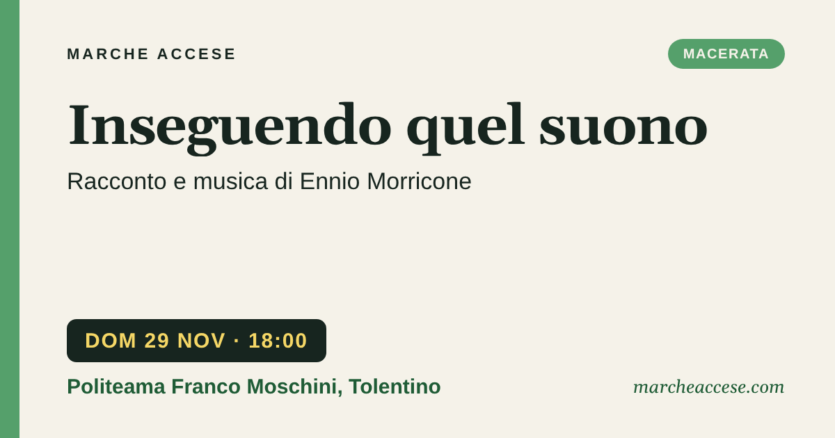 Inseguendo quel suono | racconto e musica di Ennio Morricone, domenica 29 novembre 2026, Politeama Franco Moschini, Tolentino