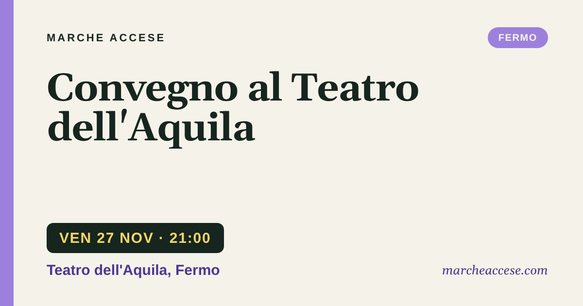 Convegno al Teatro dell'Aquila, venerdì 27 novembre 2026, Teatro dell'Aquila, Fermo