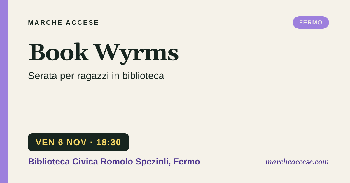 Book Wyrms | serata per ragazzi in biblioteca, venerdì 6 novembre 2026, Biblioteca Civica Romolo Spezioli, Fermo