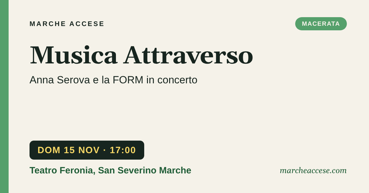 Musica Attraverso | Anna Serova e la FORM in concerto, domenica 15 novembre 2026, Teatro Feronia, San Severino Marche