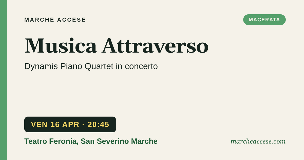Musica Attraverso | Dynamis Piano Quartet in concerto, venerdì 16 aprile 2027, Teatro Feronia, San Severino Marche