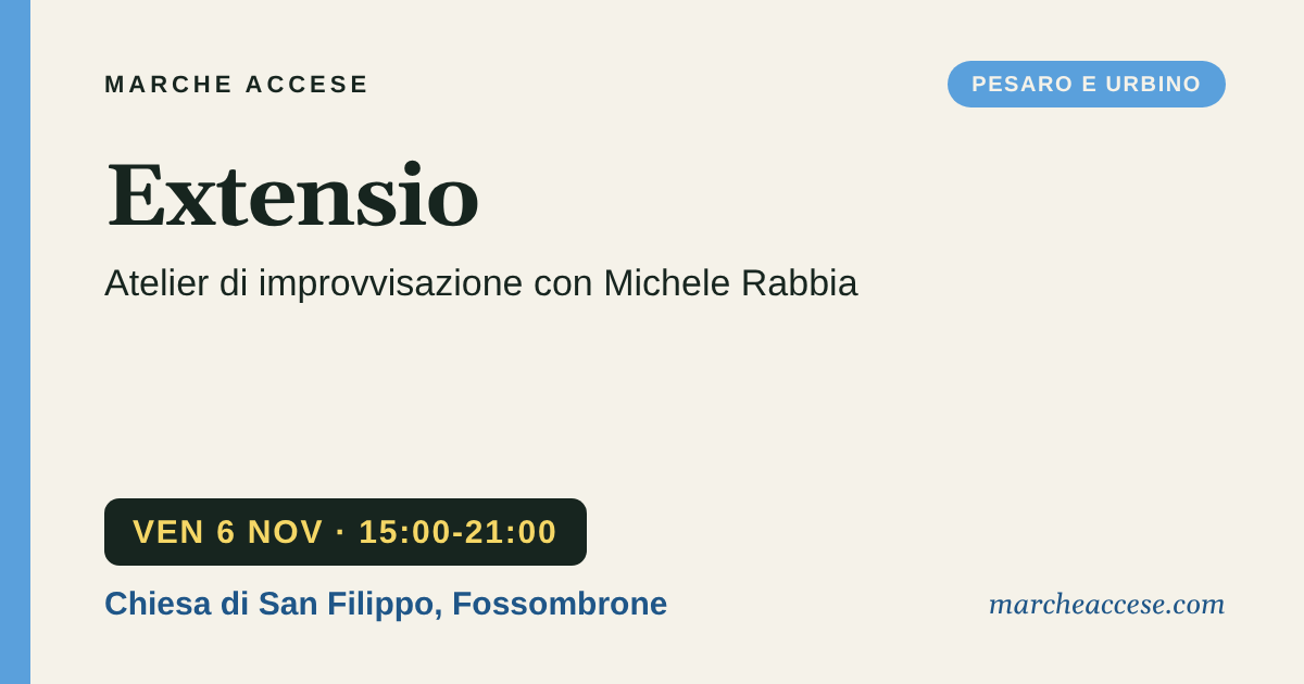 Extensio | atelier di improvvisazione con Michele Rabbia, venerdì 6 novembre 2026, Chiesa di San Filippo, Fossombrone