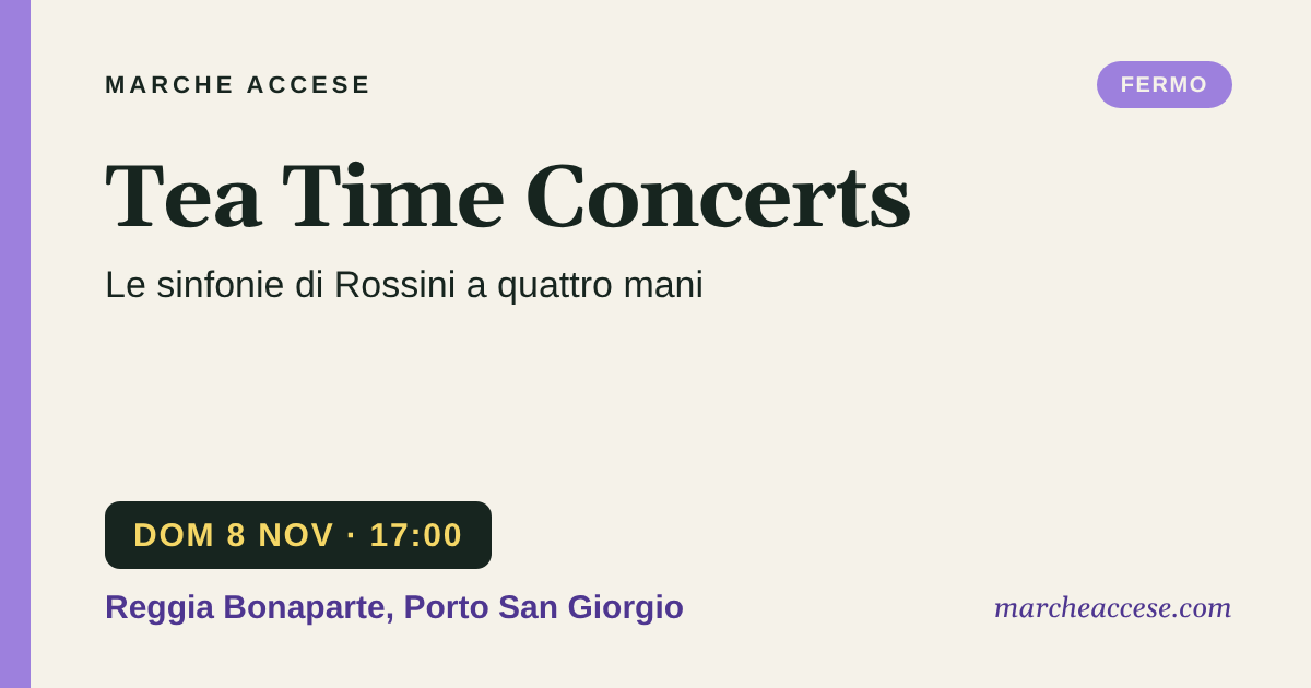 Tea Time Concerts | le sinfonie di Rossini a quattro mani, domenica 8 novembre 2026, Reggia Bonaparte, Porto San Giorgio