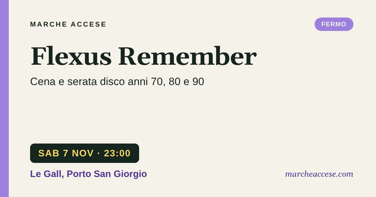 Flexus Remember | cena e serata disco anni 70, 80 e 90, sabato 7 novembre 2026, Le Gall, Porto San Giorgio