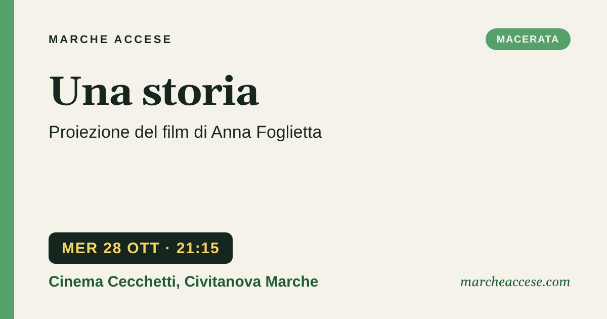 Una storia | proiezione del film di Anna Foglietta, mercoledì 28 ottobre 2026, Cinema Cecchetti, Civitanova Marche