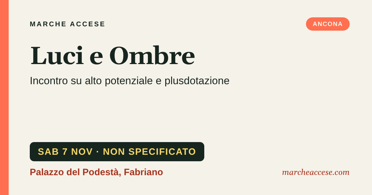 Luci e Ombre | incontro su alto potenziale e plusdotazione, sabato 7 novembre 2026, Palazzo del Podestà, Fabriano