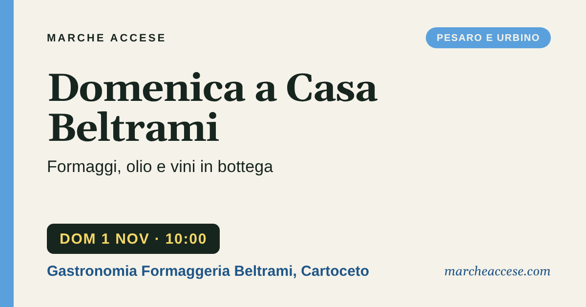 Domenica a Casa Beltrami | formaggi, olio e vini in bottega, domenica 1 novembre 2026, Gastronomia Formaggeria Beltrami, Cartoceto