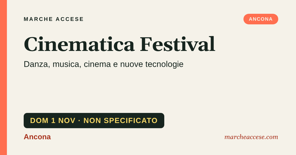Cinematica Festival | danza, musica, cinema e nuove tecnologie, domenica 1 novembre 2026, Ancona