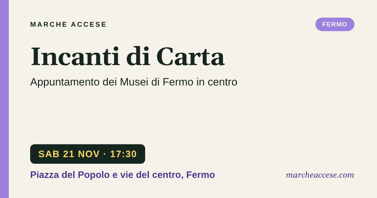Incanti di Carta | appuntamento dei Musei di Fermo in centro, sabato 21 novembre 2026, Piazza del Popolo e vie del centro, Fermo