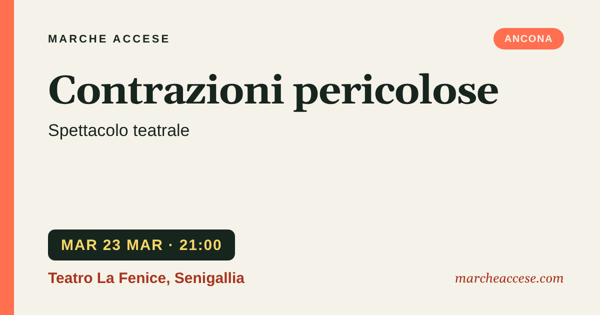 Contrazioni pericolose | spettacolo teatrale, martedì 23 marzo 2027, Teatro La Fenice, Senigallia
