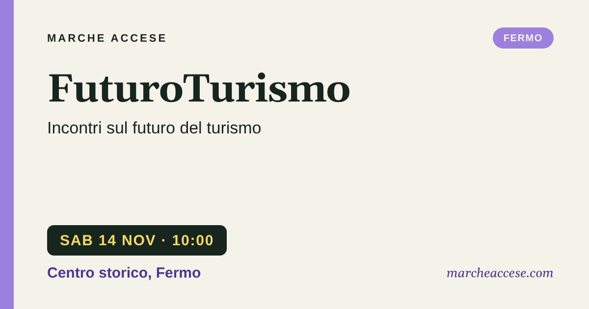 FuturoTurismo | incontri sul futuro del turismo, sabato 14 novembre 2026, Centro storico, Fermo