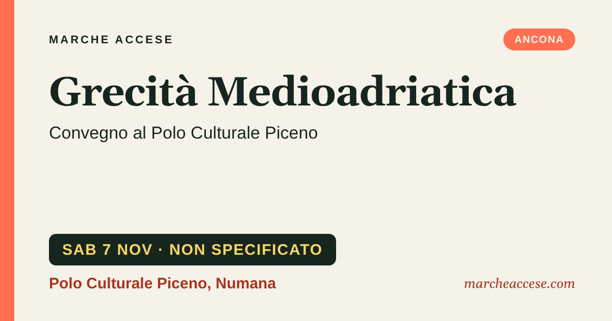 Grecità Medioadriatica | convegno al Polo Culturale Piceno, sabato 7 novembre 2026, Polo Culturale Piceno, Numana