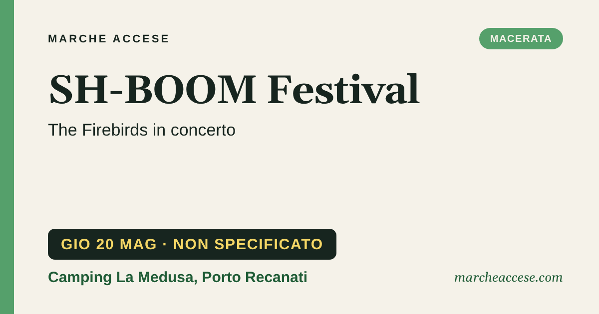 SH-BOOM Festival | The Firebirds in concerto, giovedì 20 maggio 2027, Camping La Medusa, Porto Recanati