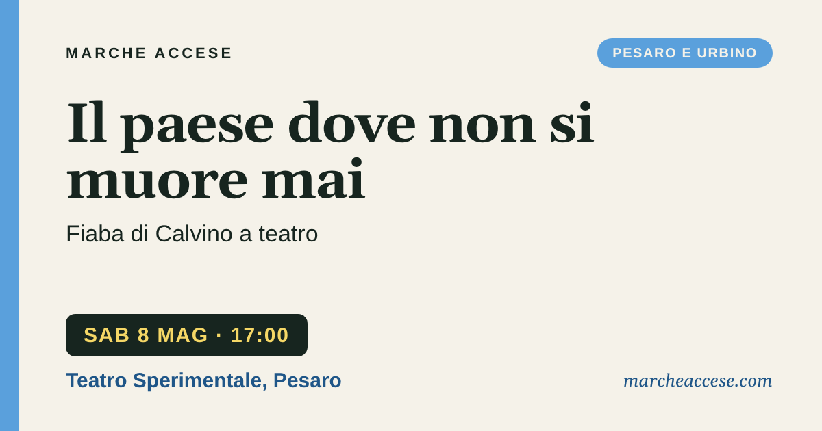 Il paese dove non si muore mai | fiaba di Calvino a teatro, sabato 8 maggio 2027, Teatro Sperimentale, Pesaro