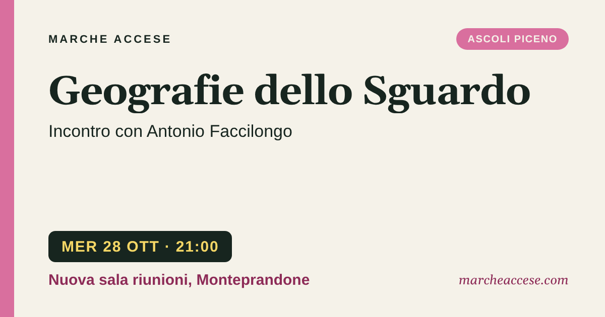 Geografie dello Sguardo | incontro con Antonio Faccilongo, mercoledì 28 ottobre 2026, Nuova sala riunioni, Monteprandone