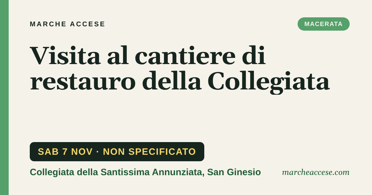 Visita al cantiere di restauro della Collegiata, sabato 7 novembre 2026, Collegiata della Santissima Annunziata, San Ginesio