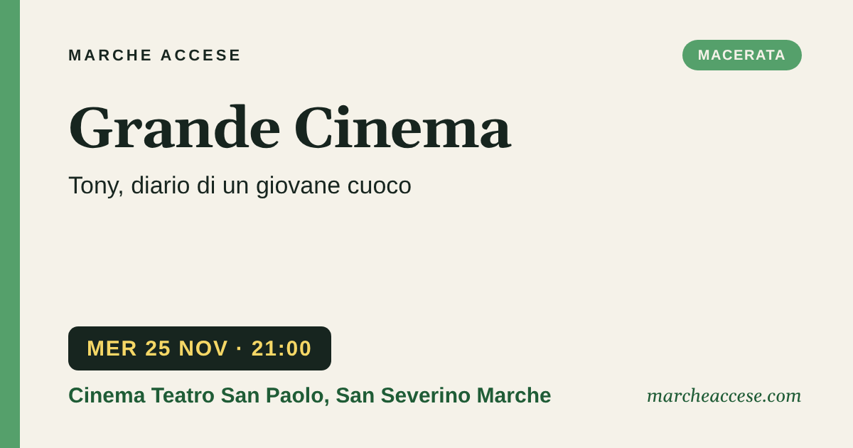 Grande Cinema | Tony, diario di un giovane cuoco, mercoledì 25 novembre 2026, Cinema Teatro San Paolo, San Severino Marche
