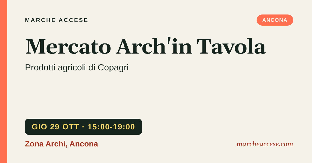 Mercato Arch'in Tavola | prodotti agricoli di Copagri, giovedì 29 ottobre 2026, Zona Archi, Ancona