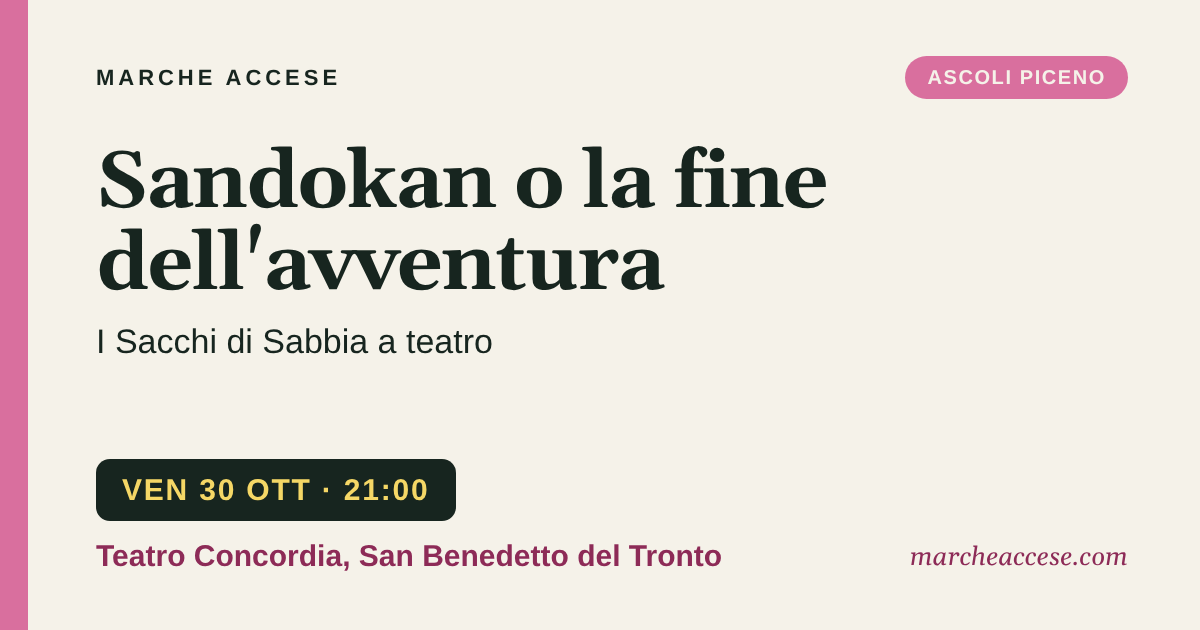 Sandokan o la fine dell'avventura | I Sacchi di Sabbia a teatro, venerdì 30 ottobre 2026, Teatro Concordia, San Benedetto del Tronto