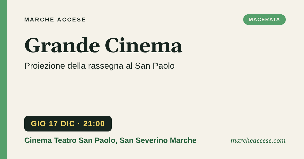 Grande Cinema | proiezione della rassegna al San Paolo, giovedì 17 dicembre 2026, Cinema Teatro San Paolo, San Severino Marche