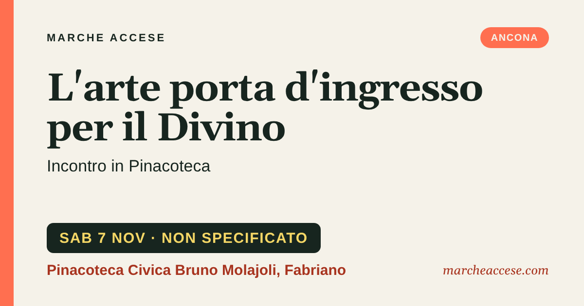 L'arte porta d'ingresso per il Divino | incontro in Pinacoteca, sabato 7 novembre 2026, Pinacoteca Civica Bruno Molajoli, Fabriano