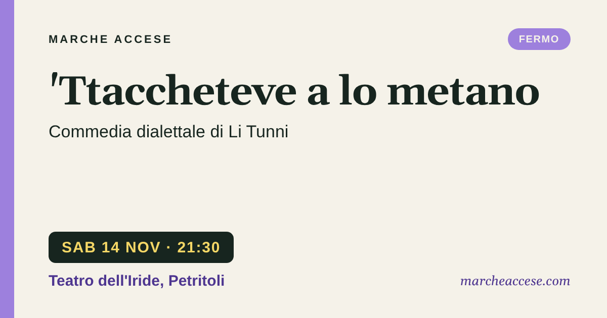 'Ttaccheteve a lo metano | commedia dialettale di Li Tunni, sabato 14 novembre 2026, Teatro dell'Iride, Petritoli