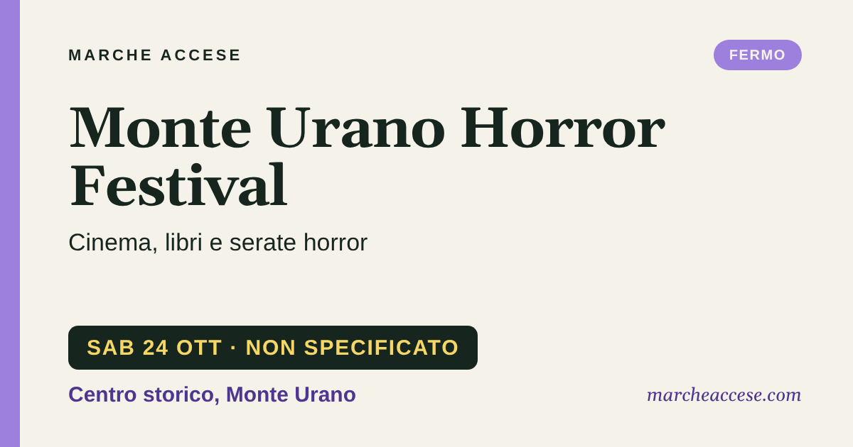 Monte Urano Horror Festival | cinema, libri e serate horror, sabato 24 ottobre 2026, Centro storico, Monte Urano