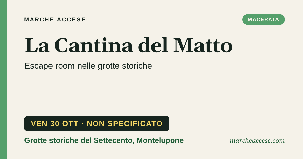 La Cantina del Matto | escape room nelle grotte storiche, venerdì 30 ottobre 2026, Grotte storiche del Settecento, Montelupone