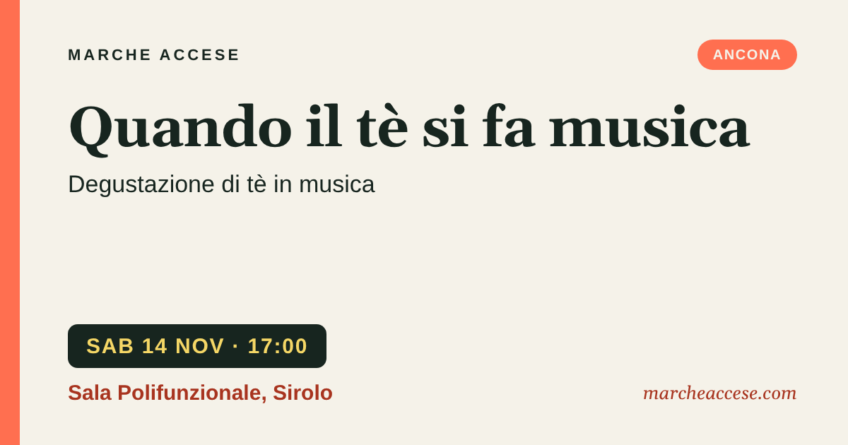Quando il tè si fa musica | degustazione di tè in musica, sabato 14 novembre 2026, Sala Polifunzionale, Sirolo