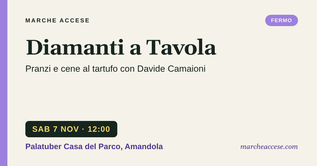 Diamanti a Tavola | pranzi e cene al tartufo con Davide Camaioni, sabato 7 novembre 2026, Palatuber Casa del Parco, Amandola