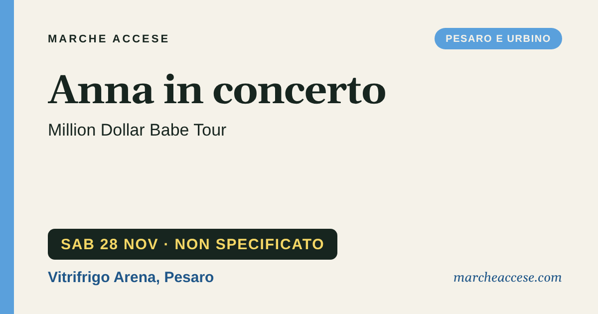 Anna in concerto | Million Dollar Babe Tour, sabato 28 novembre 2026, Vitrifrigo Arena, Pesaro