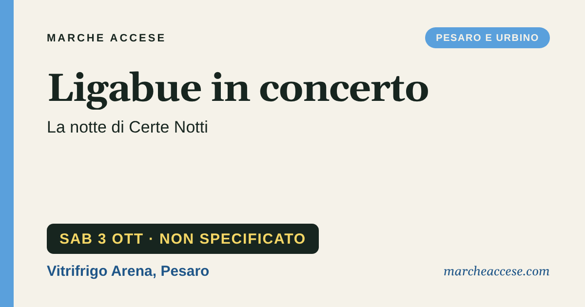 Ligabue in concerto | La notte di Certe Notti, sabato 3 ottobre 2026, Vitrifrigo Arena, Pesaro