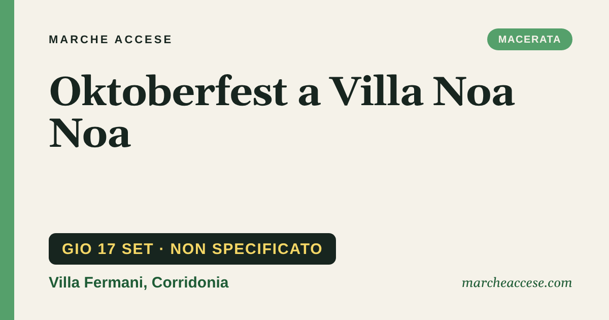 Oktoberfest a Villa Noa Noa, giovedì 17 settembre 2026, Villa Fermani, Corridonia